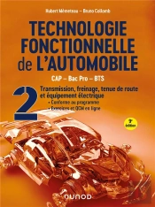 Technologie Fonctionnelle De L'Automobile Tome 2 : Transmission, Freinage, Tenue De Route Et Équipement Électrique (9e Édition)