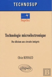 Technologie Microélectronique Du Silicium Aux Circuits Integrés