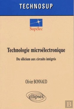 Bertrand.pt - Technologie Microélectronique Du Silicium Aux Circuits Integrés