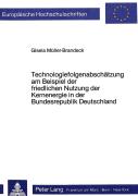 Technologiefolgenabschaetzung Am Beispiel Der Friedlichen Nutzung Der Kernenergie In Der Bundesrepublik Deutschland