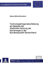 Technologiefolgenabschaetzung Am Beispiel Der Friedlichen Nutzung Der Kernenergie In Der Bundesrepublik Deutschland