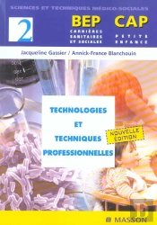 Technologies Et Techniques Professionnelles T.2 ; Cap Petit Enfance, Bep Carrieres Sanitaires Et Sociales 