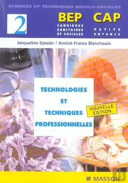 Bertrand.pt - Technologies Et Techniques Professionnelles T.2 ; Cap Petit Enfance, Bep Carrieres Sanitaires Et Sociales 