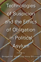 Technologies Of Suspicion And The Ethics Of Obligation In Political Asylum