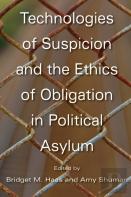 Technologies Of Suspicion And The Ethics Of Obligation In Political Asylum