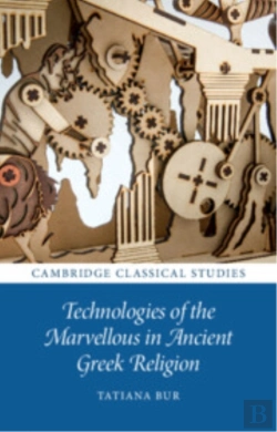 Bertrand.pt - Technologies Of The Marvellous In Ancient Greek Religion