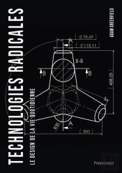 Technologies Radicales - Le Design De La Vie Quotidienne