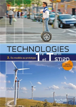 Bertrand.pt - Technologies T.2 ; Du Modèle Au Prototype ; 1ères Sti2d ; Livre De L'Élève