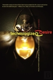 Technologized Desire
