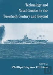Technology And Naval Combat In The Twentieth Century And Beyond