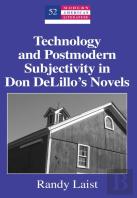 Technology And Postmodern Subjectivity In Don Delilloâ€™S Novels