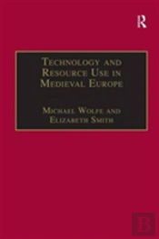 Technology And Resource Use In Medieval Europe