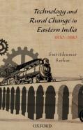 Technology And Rural Change In Eastern India, 1830-1980