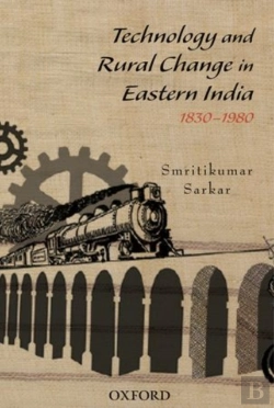 Bertrand.pt - Technology And Rural Change In Eastern India, 1830-1980