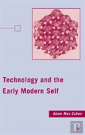 Technology And The Early Modern Self