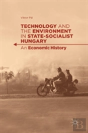 Technology And The Environment In State-Socialist Hungary