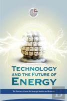 Technology And The Future Of Energy