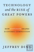 Technology And The Rise Of Great Powers