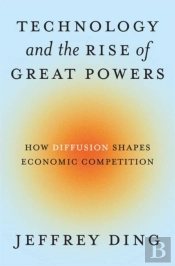 Technology And The Rise Of Great Powers