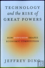 Technology And The Rise Of Great Powers