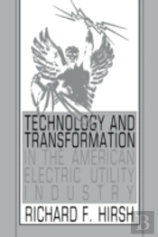 Technology And Transformation In The American Electric Utility Industry