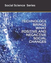 Technology  Brings What Positive And Negactive Social Changes
