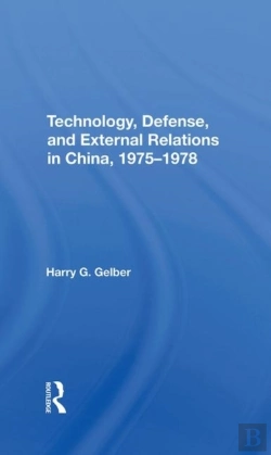 Bertrand.pt - Technology, Defense, And External Relations In China, 19751978