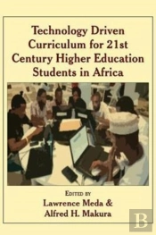 Technology Driven Curriculum For 21st Century Higher Education Students In Africa