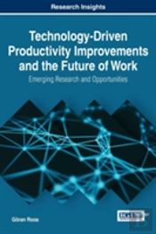 Technology-Driven Productivity Improvements And The Future Of Work