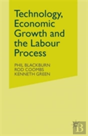 Technology, Economic Growth And The Labour Process