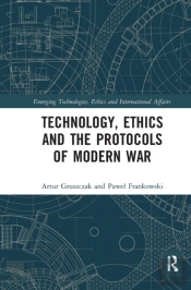 Technology, Ethics And The Protocols Of Modern War