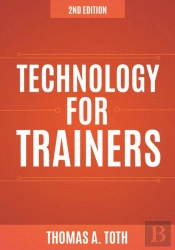 Technology For Trainers, 2nd Edition