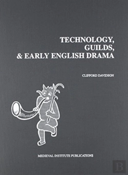 Bertrand.pt - Technology, Guilds, And Early English Drama