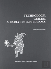 Technology, Guilds, And Early English Drama