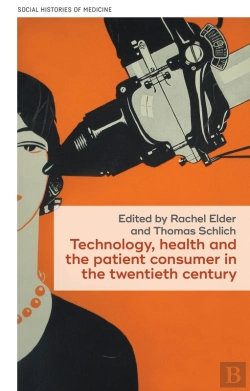 Bertrand.pt - Technology, Health, And The Patient Consumer In The Twentieth Century
