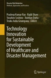 Technology Innovation For Sustainable Development Of Healthcare And Disaster Management