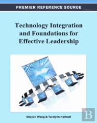 Technology Integration And Foundations For Effective Leadership