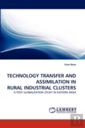 Technology Transfer And Assimilation In Rural Industrial Clusters