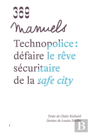 Technopolice : Defaire Le Reve Securitaire De La Safe City