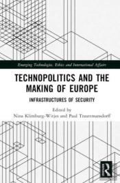 Technopolitics And The Making Of Europe