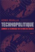 Technopolitique : Comment La Technologie Fait De Nous Des Soldats