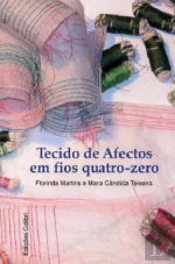 Tecidos de Afectos em Fios Quatro-Zero