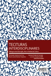 Tecituras Interdisciplinares: Diálogos Entre Educação, Arte E História Da Cultura