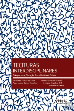 Bertrand.pt - Tecituras Interdisciplinares: Diálogos Entre Educação, Arte E História Da Cultura