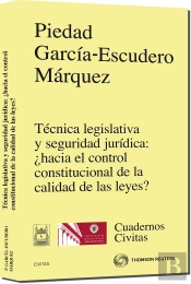 Técnica Legislativa Y Seguridad Jurídica: ¿Hacia El Control Constitucional De La Calidad De Las Leye