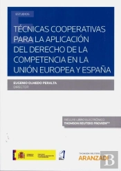 Técnicas Cooperativas Para La Aplicación Del Derecho De La Competencia En La Unión Europea Y España