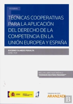Bertrand.pt - Técnicas Cooperativas Para La Aplicación Del Derecho De La Competencia En La Unión Europea Y España