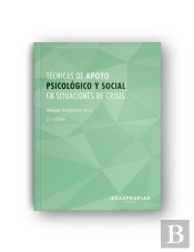 Técnicas De Apoyo Psicológico Y Social En Situaciones De Crisis (2ª Edición)