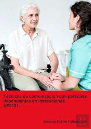 Tecnicas De Comunicacion Con Personas Dependientes En Instit
