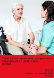 Tecnicas De Comunicacion Con Personas Dependientes En Instit